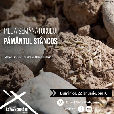 Duminica viitoare vorbim despre pământul stâncos din Pilda Semănătorului