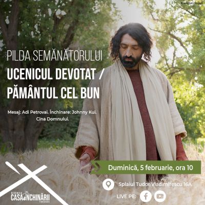 Duminica viitoare vorbim despre ucenicii devotați (Pilda semănătorului)