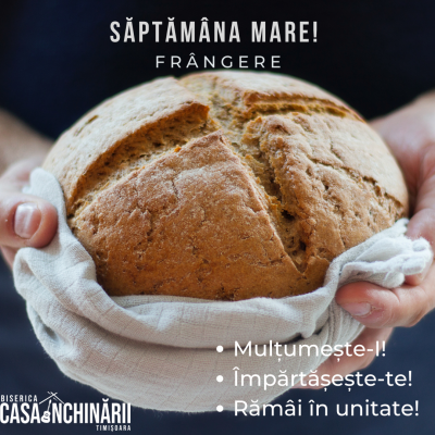 Săptămâna Mare: Frângere