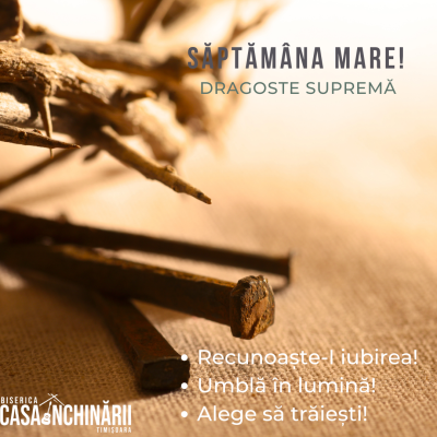 Săptămâna Mare: Dragoste supremă