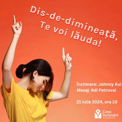 Dis-de-dimineață, Te voi lăuda!