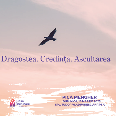 Dragoste. Credință. Ascultare.