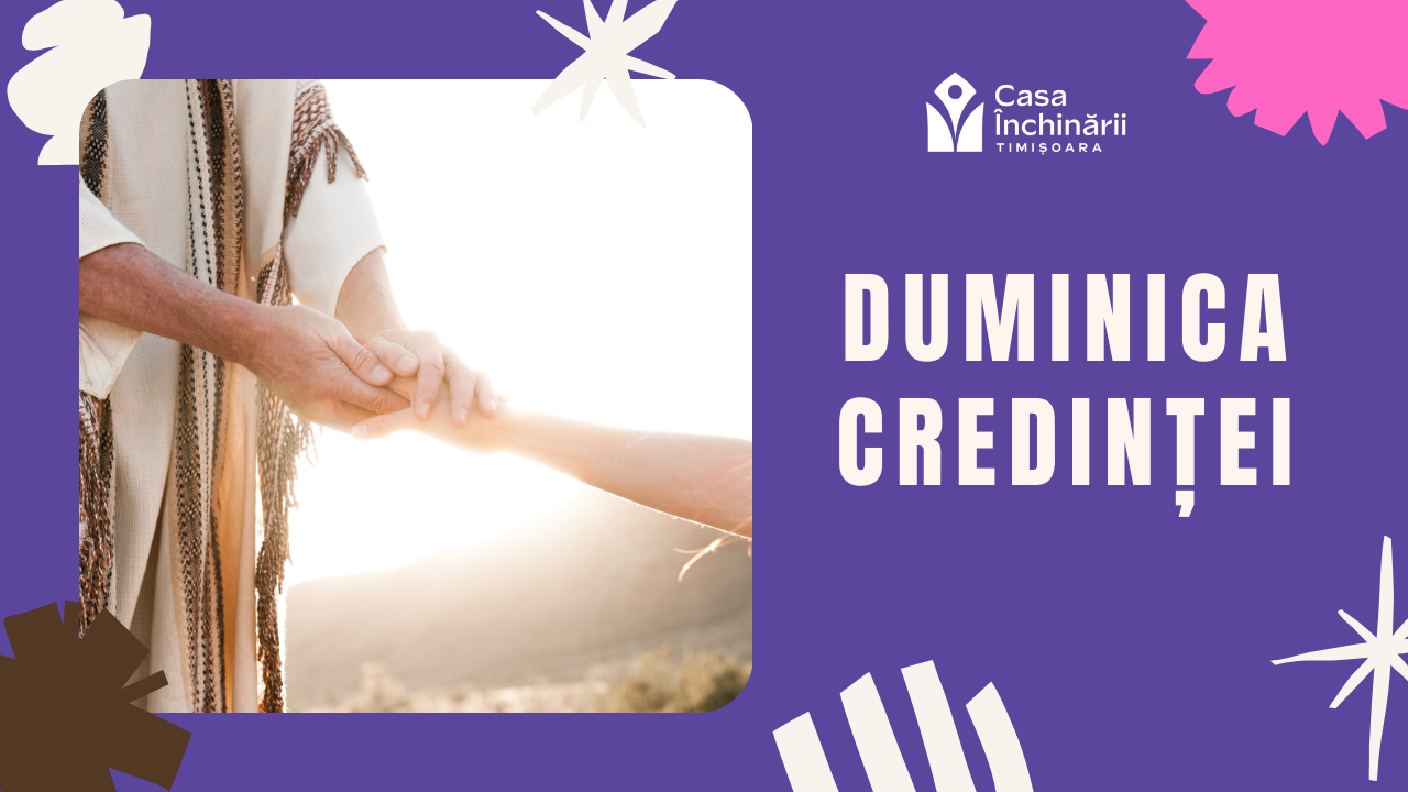 Duminica credinței!