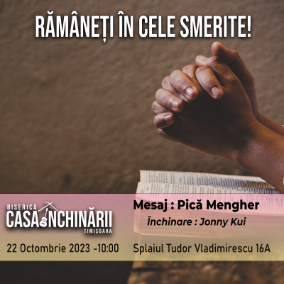 Rămâneți în cele smerite!