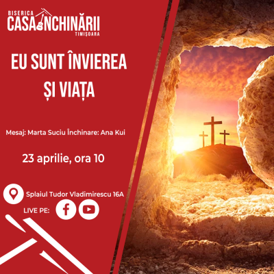 Eu sunt Învierea și Viața!