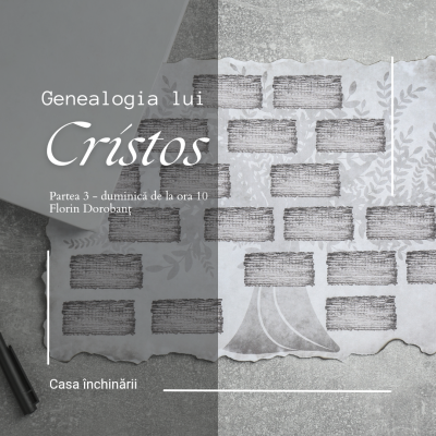 Genealogia lui Cristos (partea a III-a)